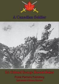 Title: A Canadian Soldier, Author: Lt. Colonel George Harold Baker