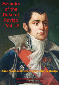 Title: The Memoirs Of Duke Of Rovigo Vol. IV, Author: Anne Jean Marie René Savary Duke of Rovigo