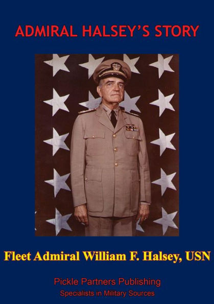 Admiral Halsey's Story [Illustrated Edition]