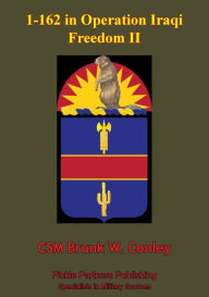 Title: 1-162 In Operation Iraqi Freedom II, Author: CSM Brunk W. Conley