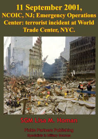 Title: 11 September 2001, NCOIC, NJ; Emergency Operations Center: Terrorist Incident At World Trade Center, NYC, Author: SGM Lisa M. Homan