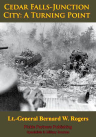 Title: Vietnam Studies - Cedar Falls-Junction City: A Turning Point [Illustrated Edition], Author: Lieutenant General Bernard William Rogers