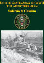 United States Army in WWII - the Mediterranean - Salerno to Cassino: [Illustrated Edition]