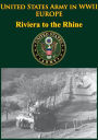 United States Army in WWII - Europe - Riviera to the Rhine: [Illustrated Edition]