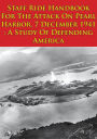 Staff Ride Handbook For The Attack On Pearl Harbor, 7 December 1941 : A Study Of Defending America [Illustrated Edition]