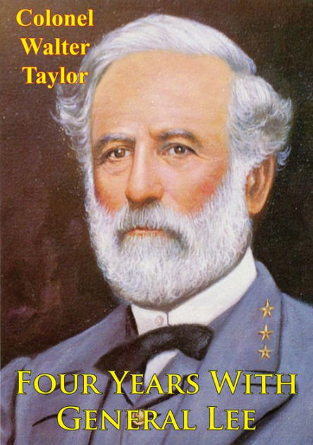 Four Years with General Lee by Walter H. Taylor, Paperback | Barnes ...