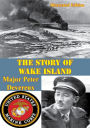 The Story of Wake Island [Illustrated Edition]