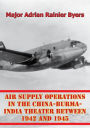 Air Supply Operations In The China-Burma-India Theater Between 1942 And 1945