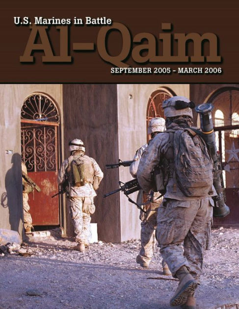 U.S. Marines In Battle: Al-Qaim, September 2005-March 2006 [Illustrated ...