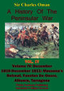 A History of the Peninsular War, Volume IV December 1810-December 1811: Massena's Retreat, Fuentes De Onoro, Albuera, Tarragona [Illustrated Edition]