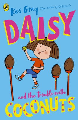 Daisy and the Trouble with Coconuts by Kes Gray, Garry Parsons, Nick ...