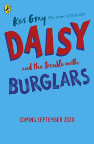 Title: Daisy and the Trouble with Burglars, Author: Kes Gray