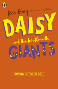 Title: Daisy and the Trouble with Giants, Author: Kes Gray