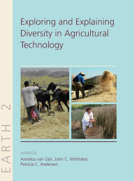 Title: Explaining and Exploring Diversity in Agricultural Technology, Author: Annelou van Gijn