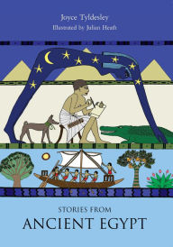 Title: Stories from Ancient Egypt, Author: Joyce A. Tyldesley