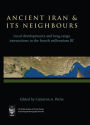 Ancient Iran and Its Neighbours: Local Developments and Long-range Interactions in the 4th Millennium BC