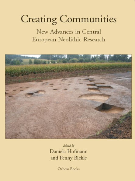 Creating Communities: New advances in Central European Neolithic Research