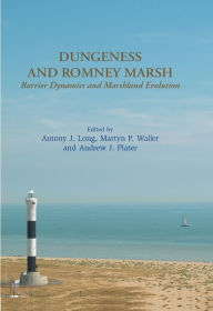 Title: Dungeness and Romney Marsh: Barrier Dynamics and Marshland Evolution, Author: Antony Long