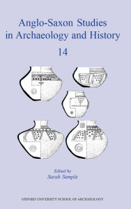 Title: Anglo-Saxon Studies in Archaeology and History 14: Early Medieval Mortuary Practices, Author: Sarah Semple