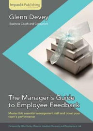 Title: The Manager's Guide to Employee Feedback, Author: Glenn Devey