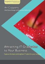 Title: Attracting IT Graduates to Your Business, Author: An Coppens