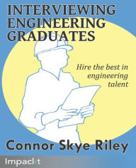 Title: Interviewing Engineering Graduates, Author: Connor Skye Riley