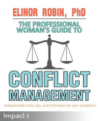 Title: The Professional Woman's Guide to Conflict Management, Author: PhD Robin