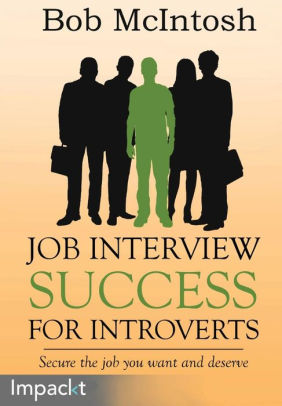 Job Interview Success For Introverts By Bob Mcintosh Paperback