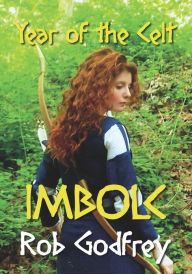 Title: Year of the Celt: Imbolc, Author: Rob Godfrey