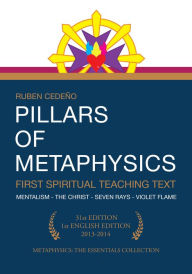 Title: Pillars of Metaphysics: First Spiritual Teaching Text, Author: Ruben Cedeño