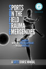Sports On the Field Trauma Emergencies: A SOFTE Course Manual by the European College of Sports and Exercise Physicians