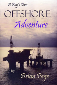 Title: A Boy's Own Offshore Adventure, Author: Brian Page