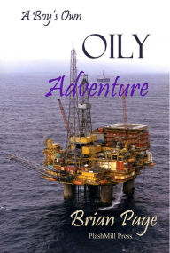 Title: A Boy's Own Oily Adventure, Author: Brian Page