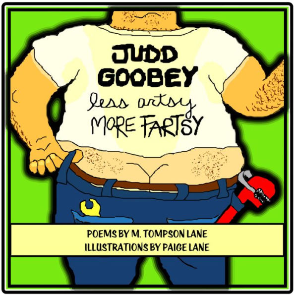 Judd Goobey: Less Artsy, More Fartsy