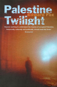 Title: Palestine Twilight: The Murder of Dr. Albert Glock and the Archaeology of the Holy Land, Author: Fox Author