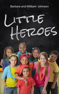 Title: Little Heroes, Author: Barbara Johnson