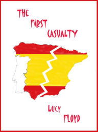 Title: The First Casualty, Author: Lucy Floyd