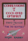 Confessions of a Cock-Eyed Optimist