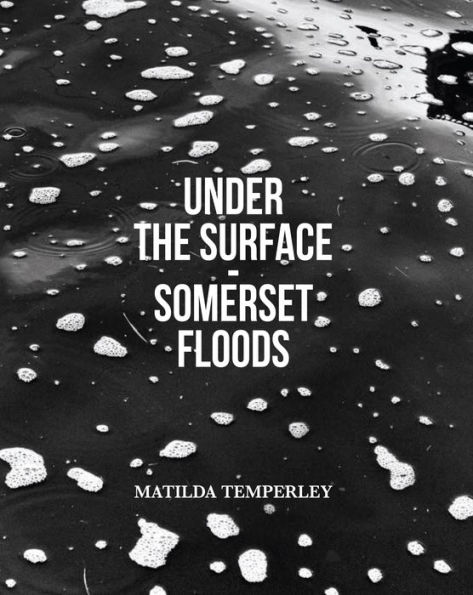 Under The Surface: Somerset Floods