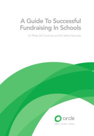 Title: A Guide to Successful Fundraising in Schools, Author: Dr Philip SA Cummins