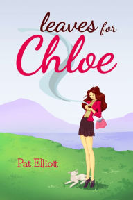 Title: Leaves for Chloe, Author: Pat Elliott