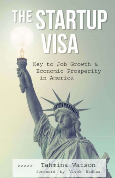 The Startup Visa: Key to Job Growth & Economic Prosperity in America