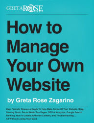 Title: How to Manage Your Own Website (PagePerfect NOOK Book), Author: Greta Rose Zagarino