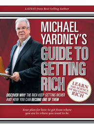 Title: Michael Yardney's Guide to Getting Rich, Author: Michael Yardney