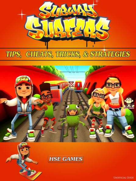 Subway Surfers Tips, Cheats, Tricks, & Strategies: Get Tons of Coins & Beat Levels!