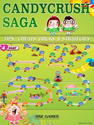 Title: Candy Crush Saga Tips, Cheats, Tricks, & Strategies: Get Tons of Coins & Beat Levels!, Author: HSE Games