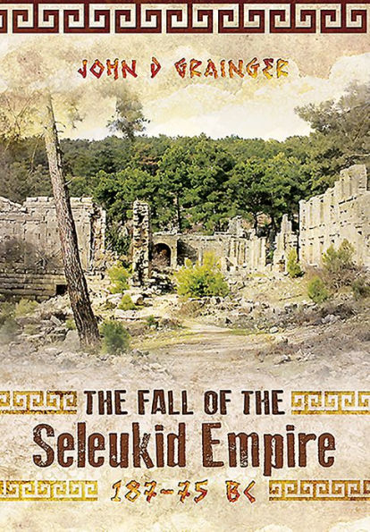 the Fall of Seleukid Empire 187-75 BC