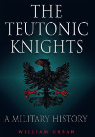 Title: Teutonic Knights, Author: William Urban