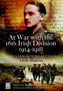 At War with the 16th Irish Division, 1914-1918: The Staniforth Letters