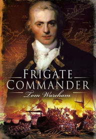 Title: Frigate Commander, Author: Tom Wareham